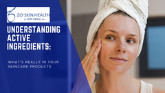 Understanding Active Ingredients: What's Really in Your Skincare Products